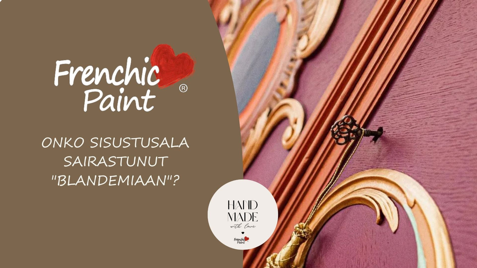 Onko sisustusala sairastunut Blandemiaan. 